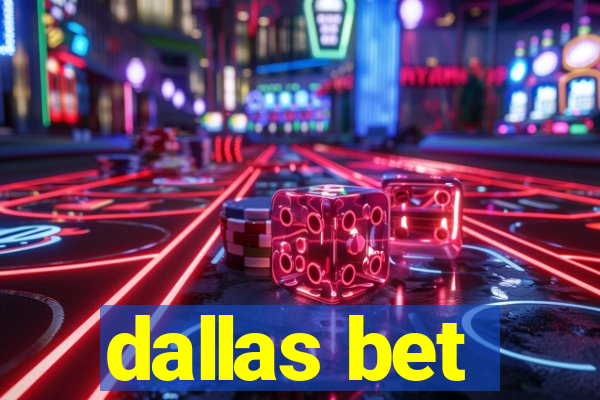 dallas bet